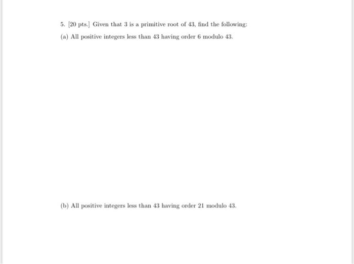 Solved 5. (20 pts.) Given that 3 is a primitive root of 43, | Chegg.com
