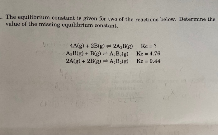 Solved 1. The equilibrium constant is given for two of the | Chegg.com