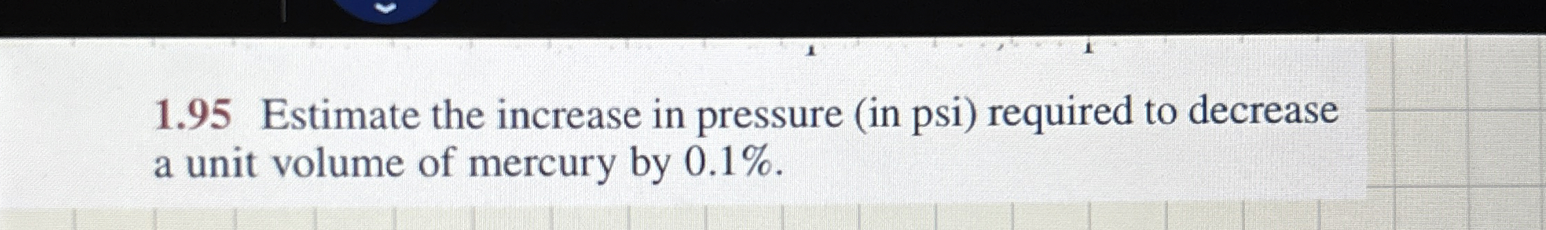 Solved 1.95 ﻿Estimate the increase in pressure (in psi) | Chegg.com