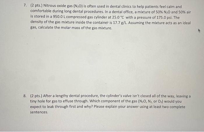 Solved 7. (2 pts.) Nitrous oxide gas (N2O) is often used in | Chegg.com