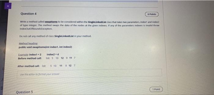 Solved Question 4 6 Points Write a method called swap tems | Chegg.com