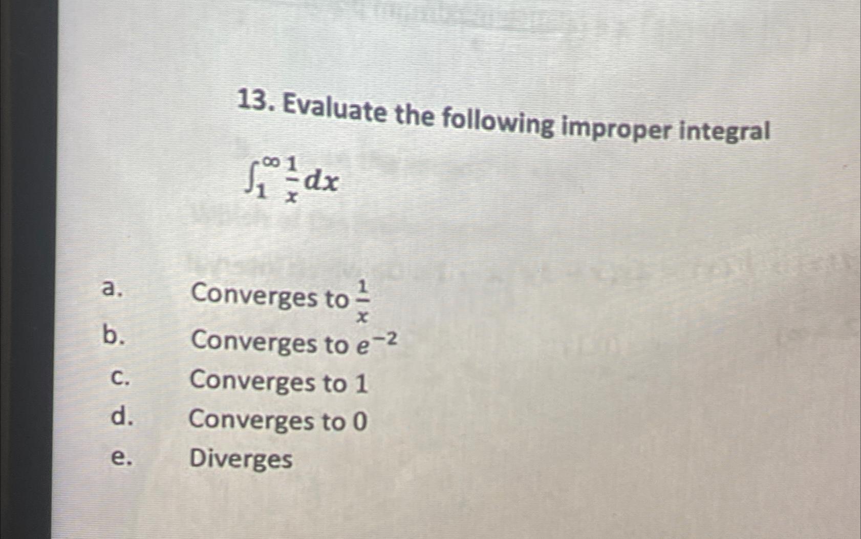 Solved Evaluate The Following Improper Integral∫1∞1xdxa