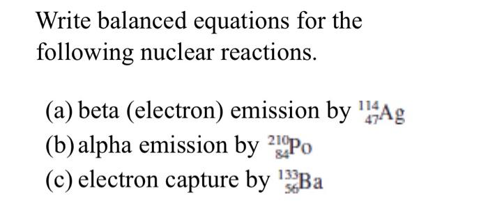 Solved Write Balanced Equations For The Following Nuclear | Chegg.com