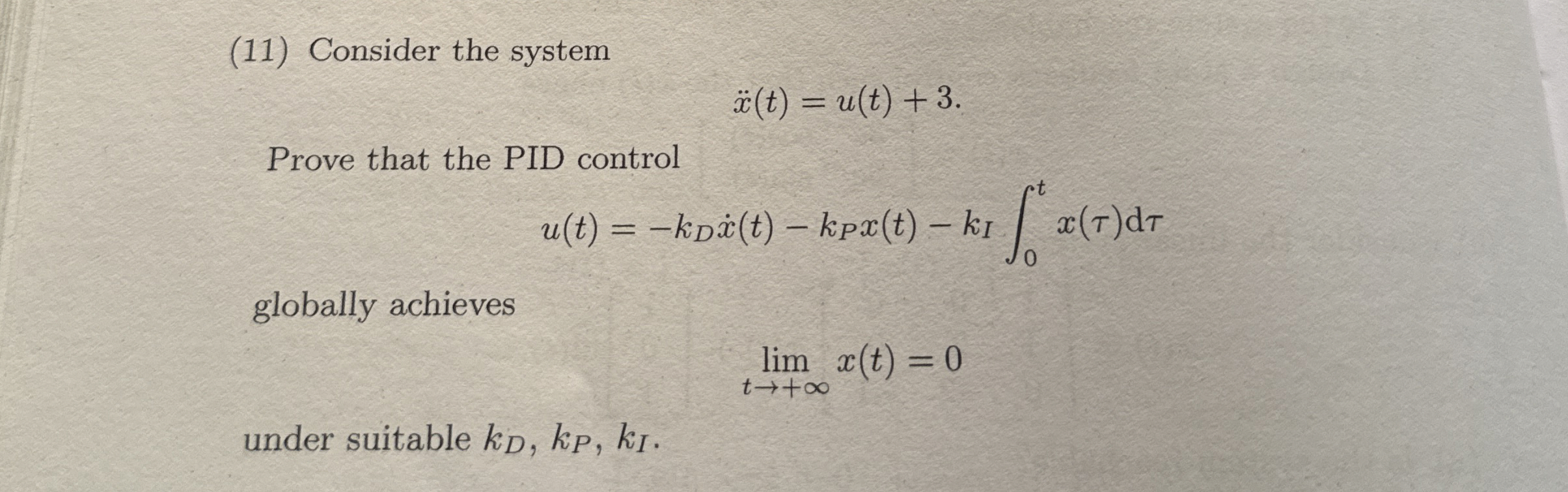 Solved (11) ﻿Consider the systemx¨(t)=u(t)+3. ﻿Prove that | Chegg.com