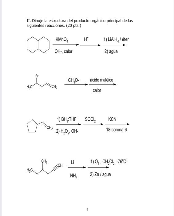 II. Dibuje la estructura del producto orgánico principal de las siguientes reacciones. (20 pts.)