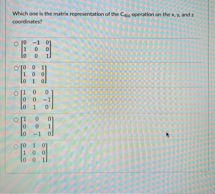 Solved Which one is the matrix representation of the C4(x) | Chegg.com