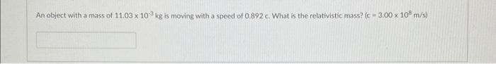 Solved An object with a mass of 11.03×10−3 kg is moving with | Chegg.com