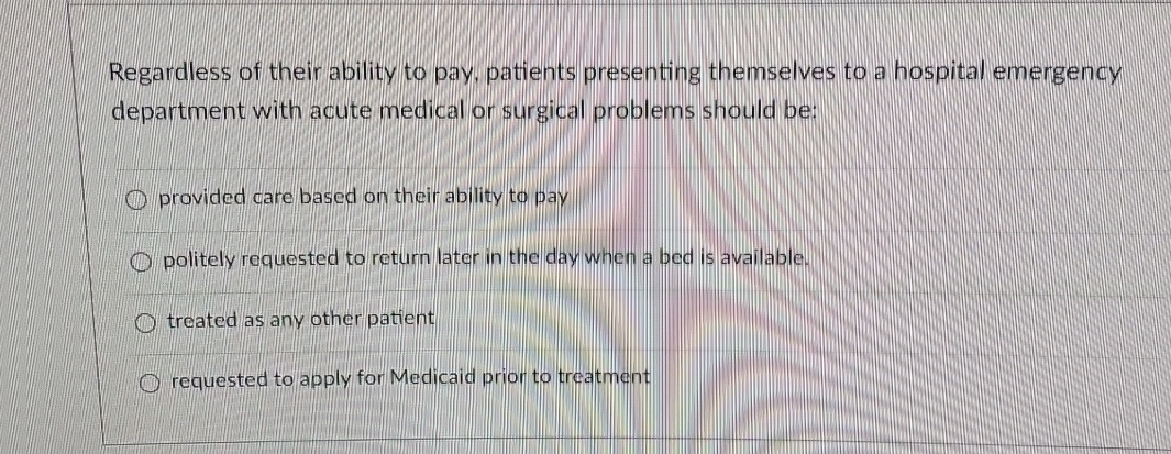 Solved Regardless of their ability to pay, patients | Chegg.com