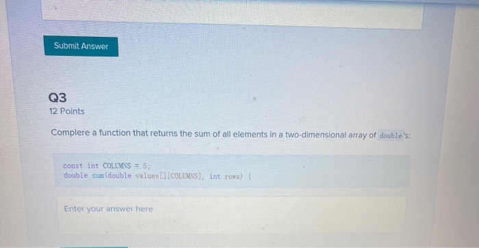 Solved Submit Answer Q3 12 Points Complere a function that | Chegg.com