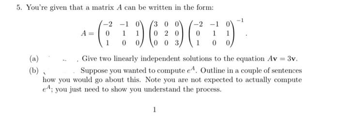 Solved 5. You're given that a matrix A can be written in the | Chegg.com