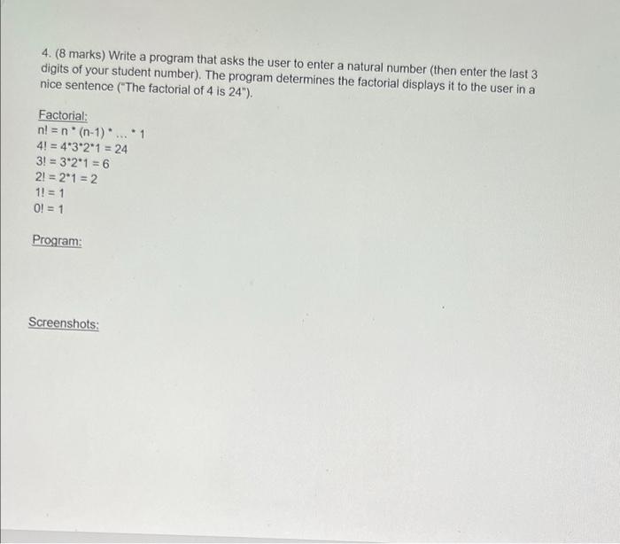 Solved 4. (8 marks) Write a program that asks the user to | Chegg.com