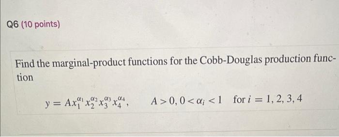 Find the marginal-product functions for the Cobb-Douglas production function \[ y=A x_{1}^{\alpha_{1}} x_{2}^{\alpha_{2}} x_{