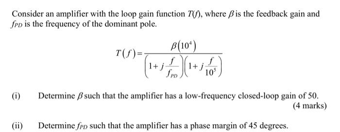 Solved Consider an amplifier with the loop gain function | Chegg.com