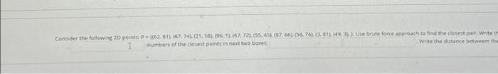 Solved Consider the following 2D points: P = {(62, 81), (67, | Chegg.com