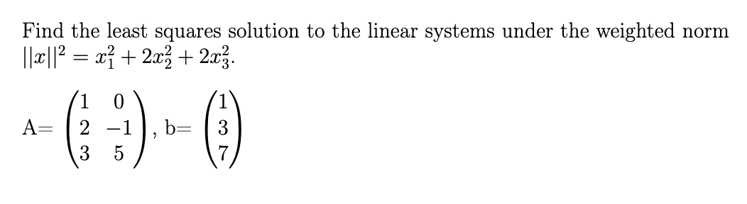 Find the least squares solution to the linear systems | Chegg.com