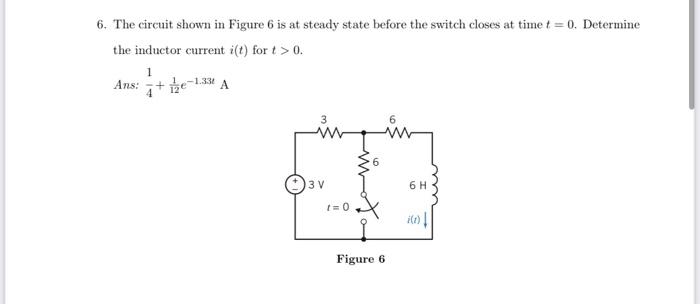 Solved 6. The circuit shown in Figure 6 is at steady state | Chegg.com