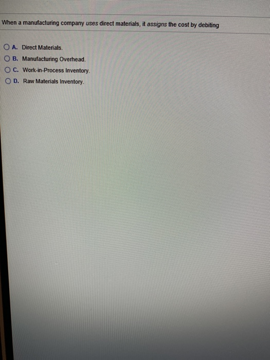 Solved When a manufacturing company uses direct materials,