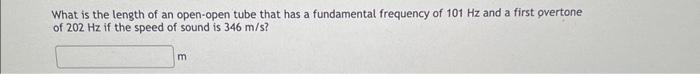 Solved What is the length of an open-open tube that has a | Chegg.com