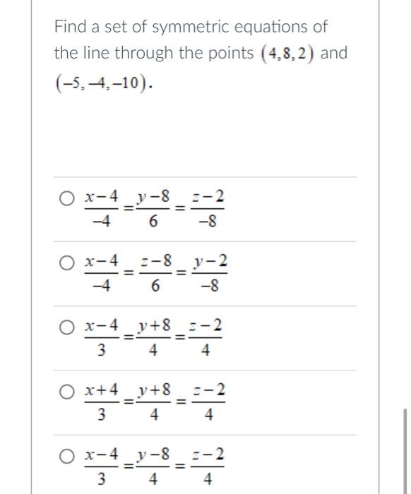 Solved Find a set of symmetric equations of the line through | Chegg.com