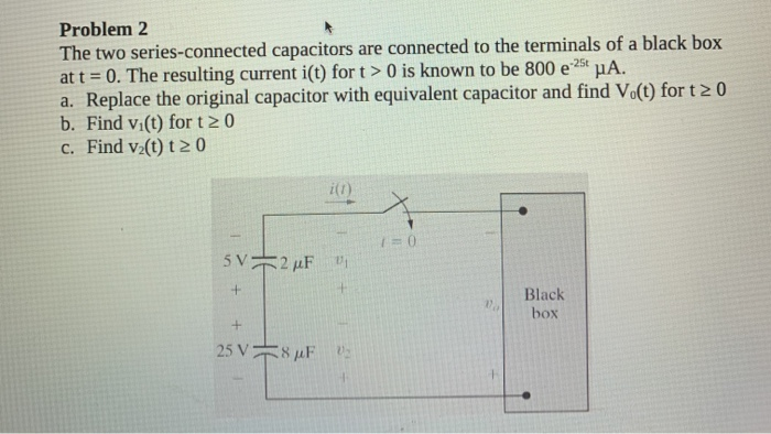 Solved Problem 2 The Two Series Connected Capacitors Are Chegg
