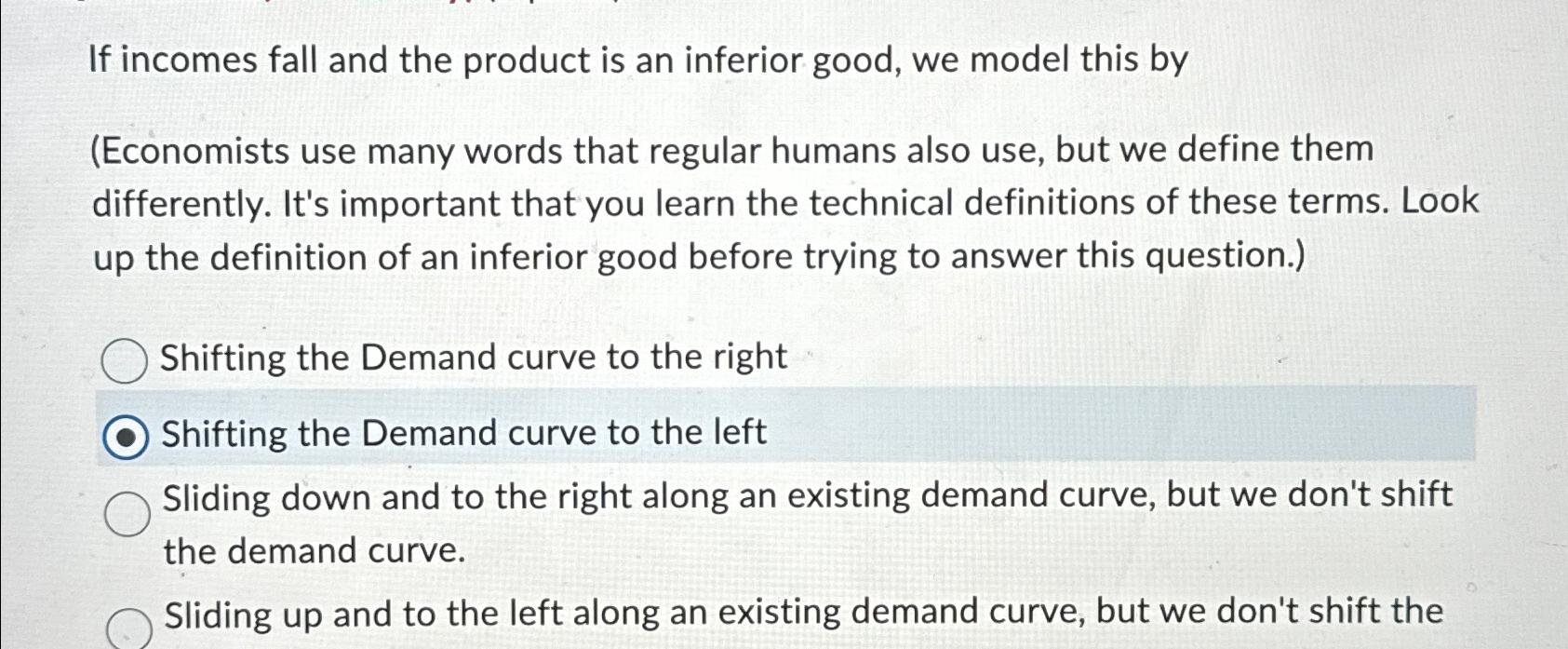 Solved If incomes fall and the product is an inferior good, | Chegg.com