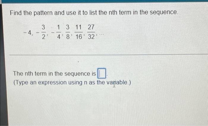 Solved Find the pattern and use it to list the nth term in | Chegg.com