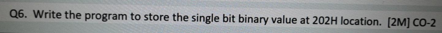Solved Q6. Write the program to store the single bit binary | Chegg.com