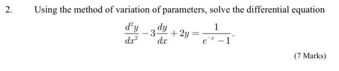 Solved 2. Using the method of variation of parameters, solve | Chegg.com