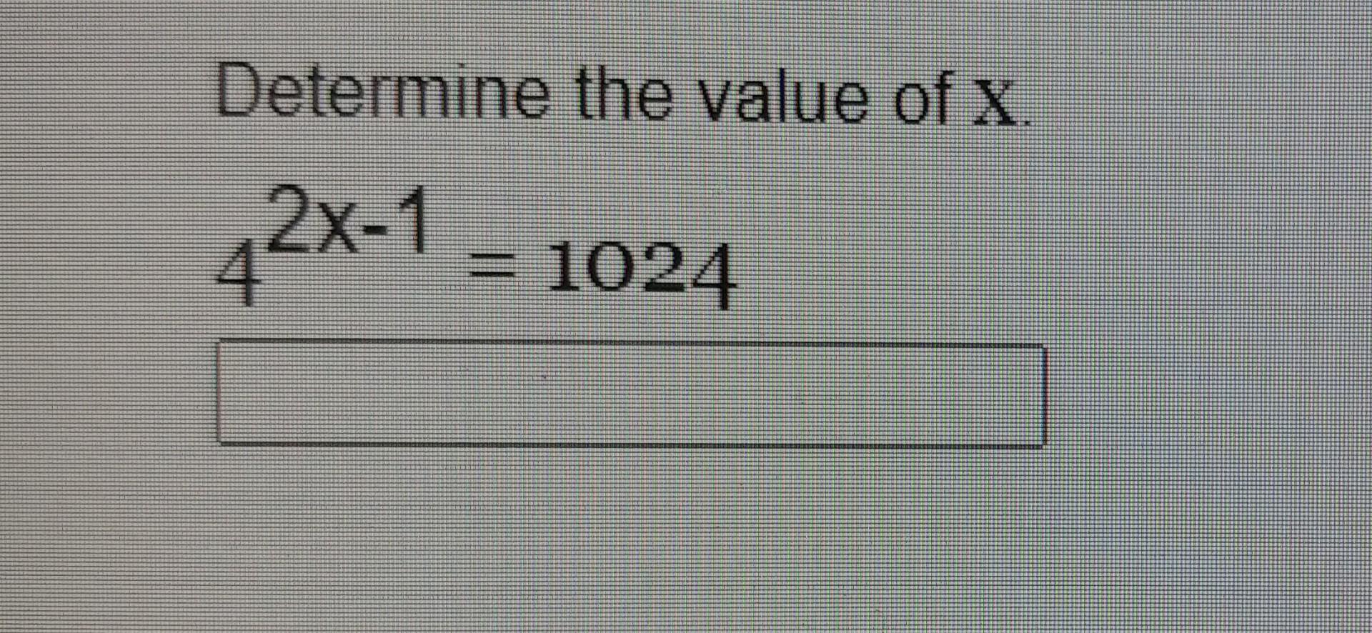 Solved Determine The Value Of X 42x−11024 4053