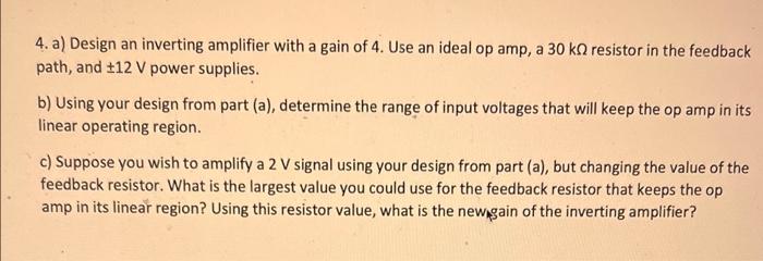 Solved 4. a) Design an inverting amplifier with a gain of 4. | Chegg.com