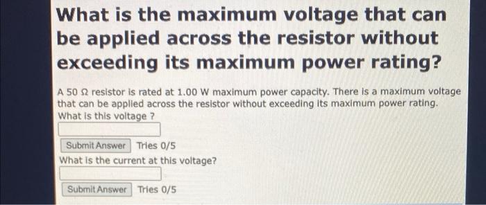 Solved What is the maximum voltage that can be applied | Chegg.com