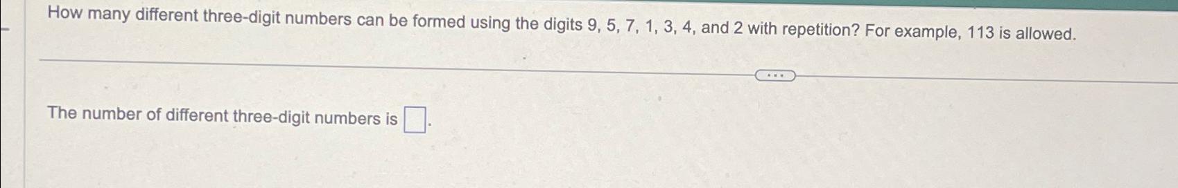 Solved How many different three-digit numbers can be formed | Chegg.com