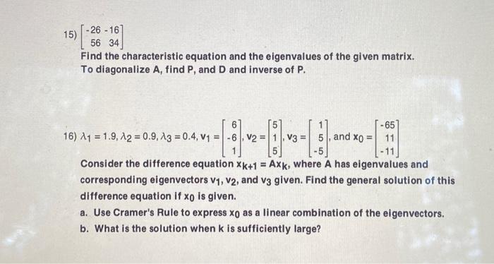 Solved 15) [−2656−1634] Find the characteristic equation and | Chegg.com