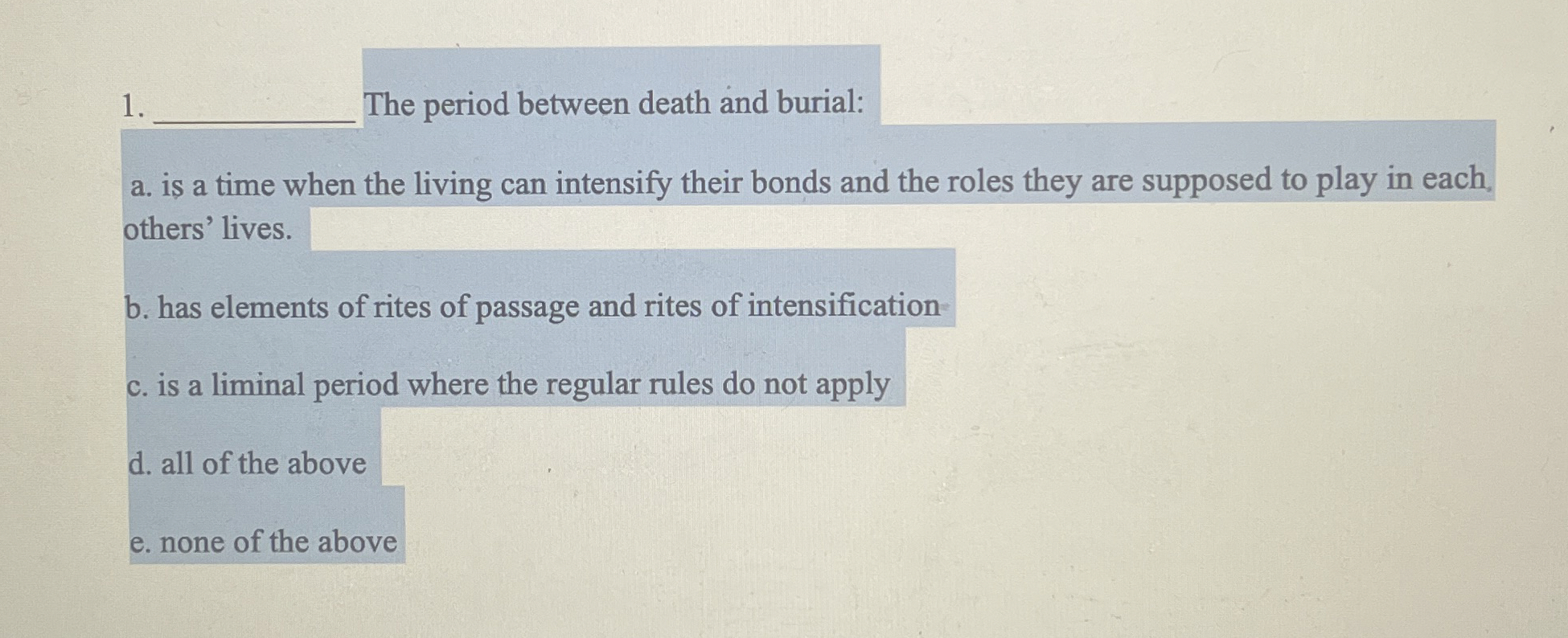 Solved 1 ﻿The period between death and burial:a. ﻿is a time | Chegg.com