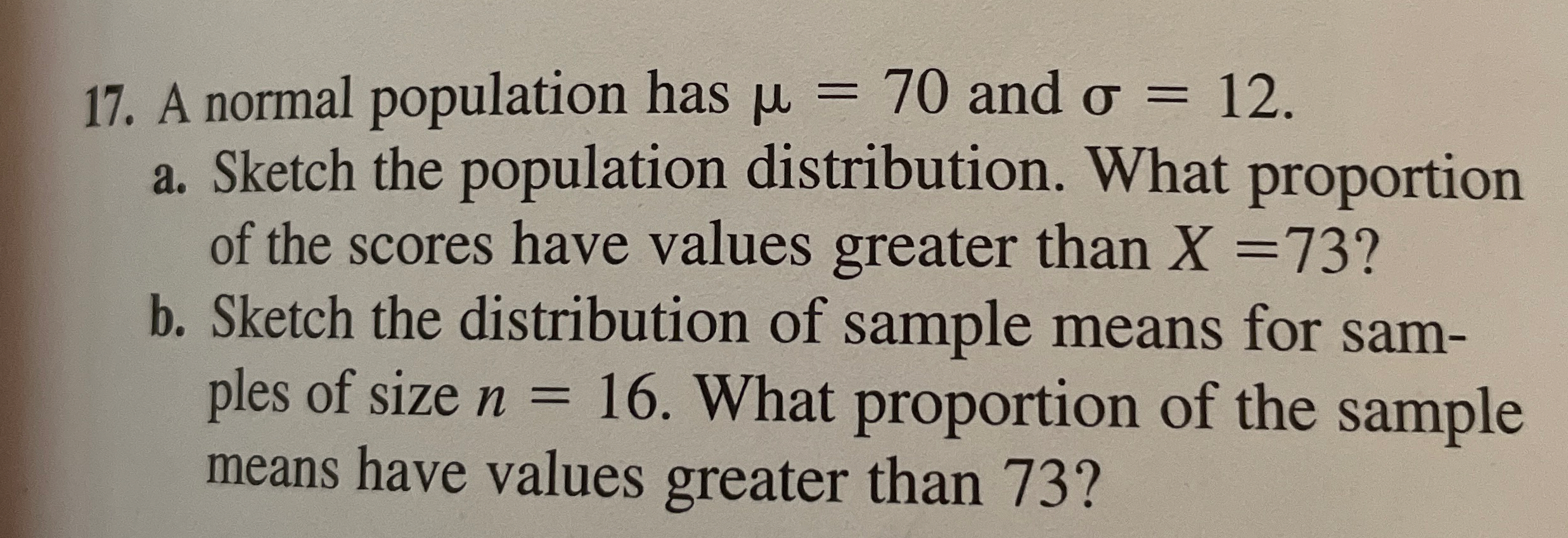 Solved A normal population has μ=70 ﻿and σ=12.a. ﻿Sketch the