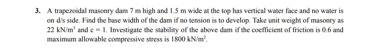 Solved A Trapezoidal Masonry Dam 7 M High And 1.5 M Wide At 