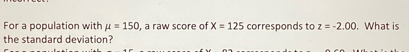 Solved For a population with μ=150, ﻿a raw score of x=125 | Chegg.com