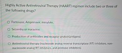 Highly Active Antiretroviral Therapy (HAART) ﻿regimen | Chegg.com