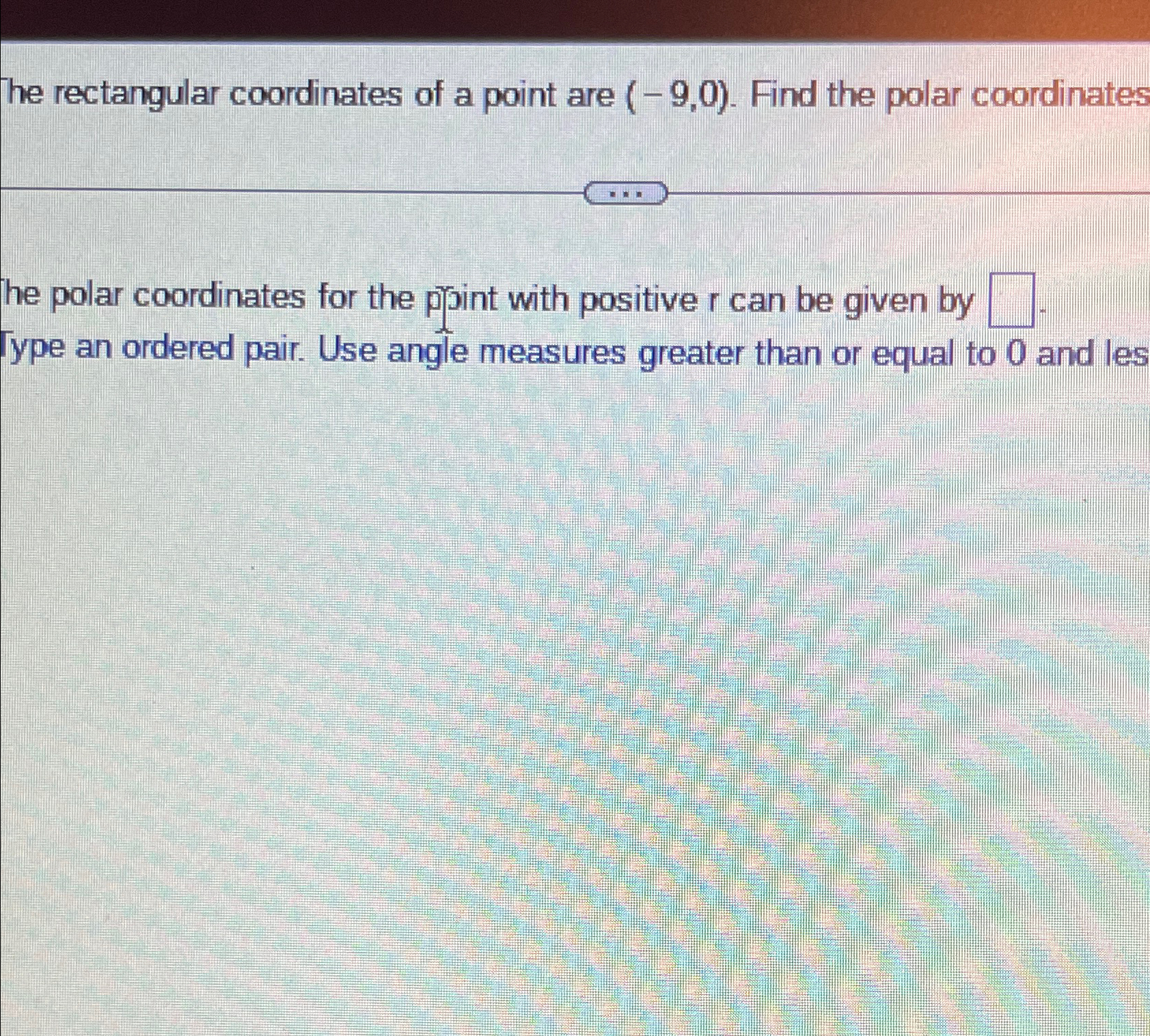 Solved The rectangular coordinates of a point are (-9,0). | Chegg.com