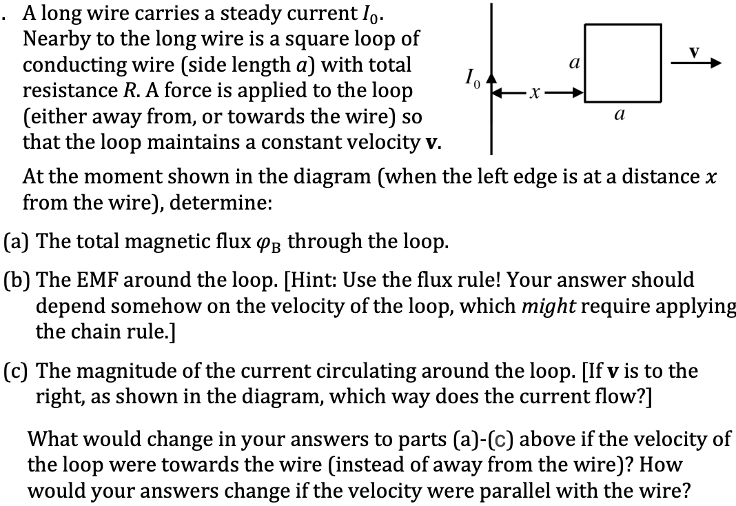 A long wire carries a steady current I0.Nearby to the Chegg