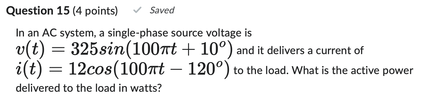 Solved Question 15 (4 ﻿points)SavedIn an AC system, a | Chegg.com