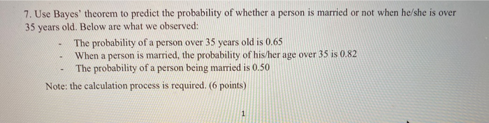 Solved 7. Use Bayes' theorem to predict the probability of | Chegg.com