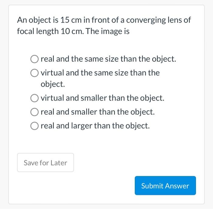 Solved An object is 15 cm in front of a converging lens of | Chegg.com