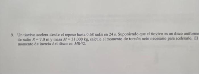 9. Un tiovivo acelera desde el reposo hasta \( 0.68 \mathrm{rad} / \mathrm{s} \) en \( 24 \mathrm{~s} \). Suponiendo que el t