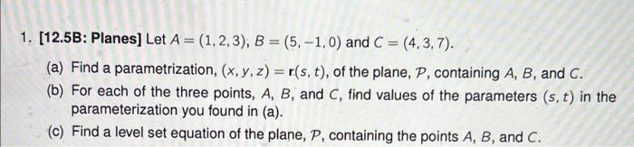 Solved 1. [12.5B: Planes] Let A=(1,2,3);B=(5,−1,0) And | Chegg.com