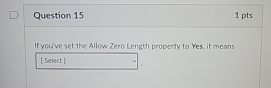 Solved Question 151ptsIf you've set the Allow Zero Length | Chegg.com