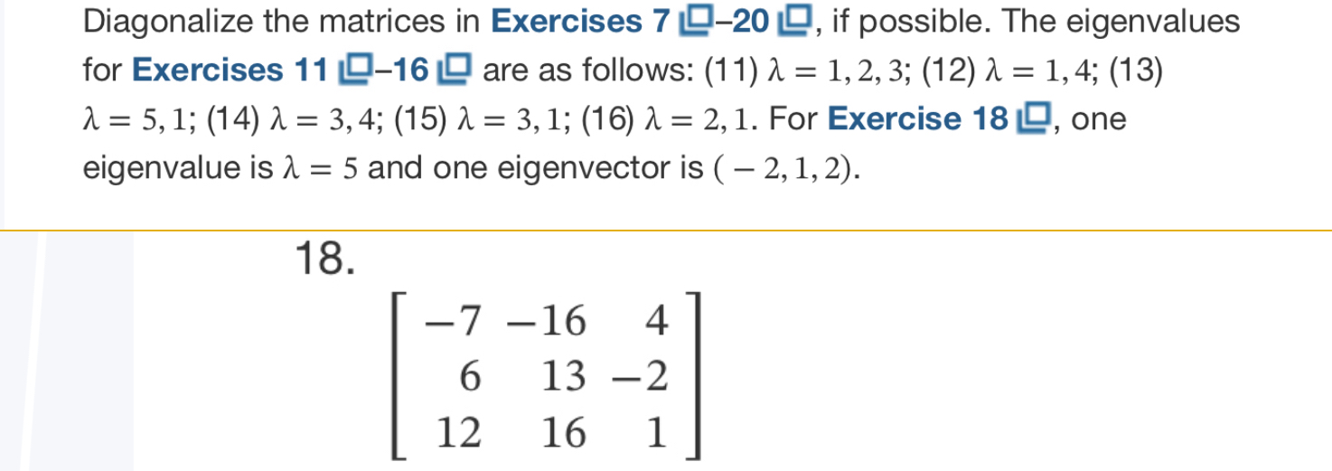 Solved by an EXPERT Diagonalize the matrices in Exercises 7 - 20 , ﻿if ...
