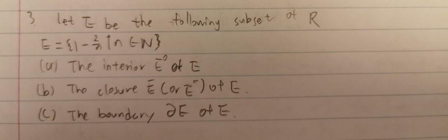 Solved 3 Let E Be The Following Subset Of R E 1 22 In Chegg Com