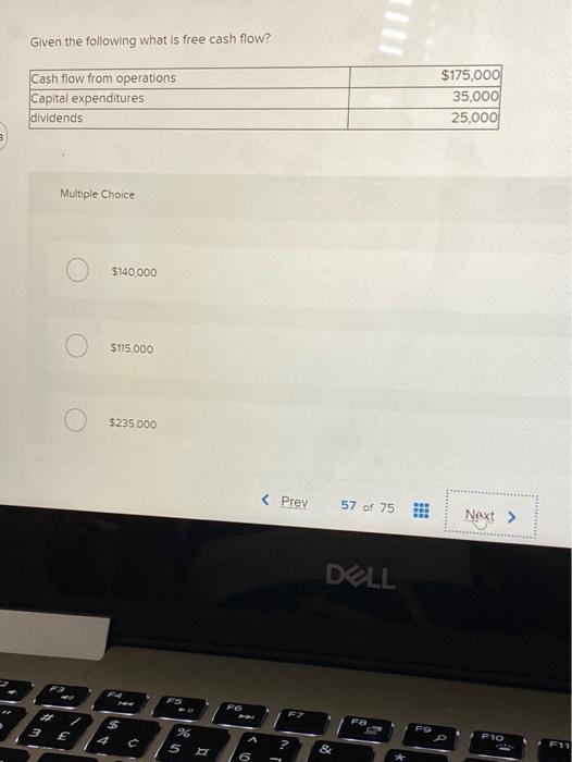 Solved Given the following what is free cash flow? Cash | Chegg.com