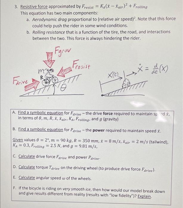 Solved 3. Resistive force approximated by Fresist = K (i